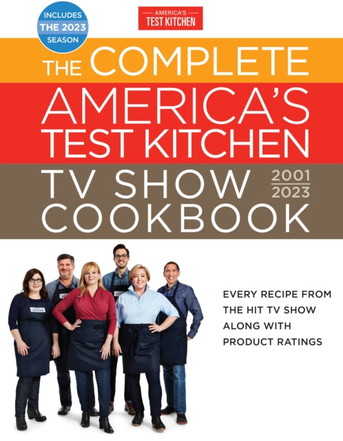 Book cover of: Complete America's Test Kitchen TV Show Cookbook 2001-2023. By: America's Test Kitchen