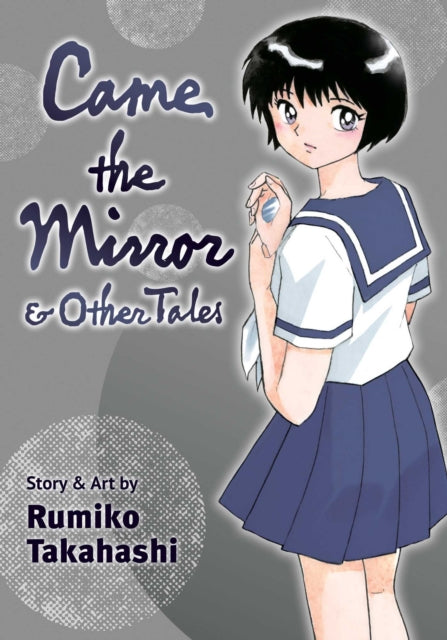 Book cover of: Came the Mirror & Other Tales. By: Rumiko Takahashi