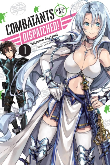 Book cover of: Combatants Will Be Dispatched!, Vol. 1 (light novel). By: 暁なつめ