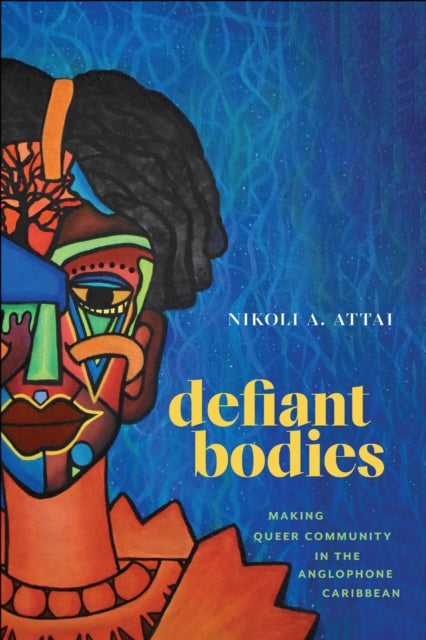 Book cover of: Defiant Bodies. By: Nikoli A. Attai
