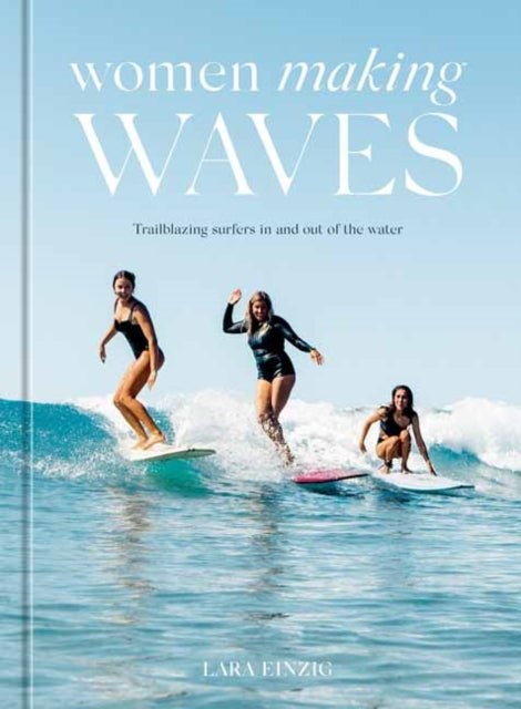 Book cover of: Women Making Waves. By: Lara Einzig