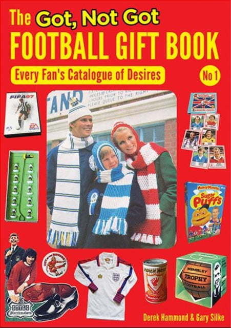 Book cover of: Got, Not Got Football Gift Book