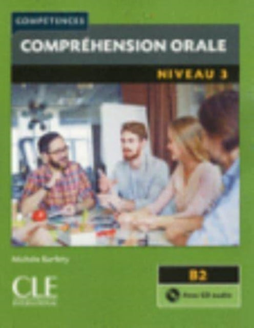 Book cover of: Competences: Comprehension orale 3 - Niveau B2 + CD. By: Michelle Barfety