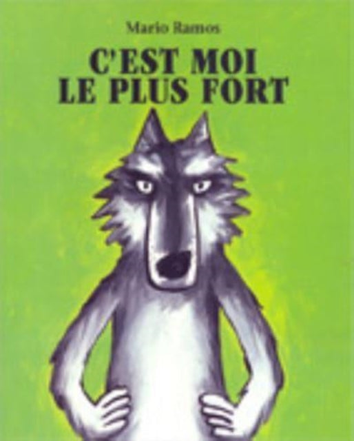 Book cover of: C'est moi le plus fort. By: Mario Ramos