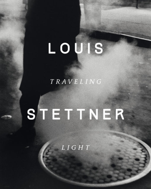 Book cover of: Louis Stettner. By: Clément Chéroux