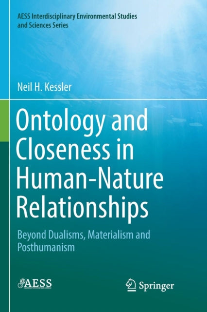 Book cover of: Ontology and Closeness in Human-Nature Relationships. By: Neil H. Kessler