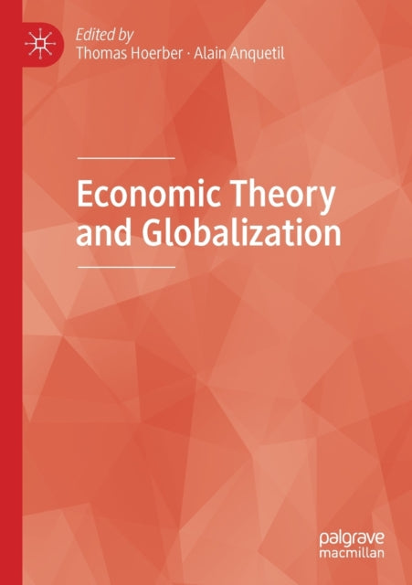 Book cover of: Economic Theory and Globalization. By: Thomas Hoerber