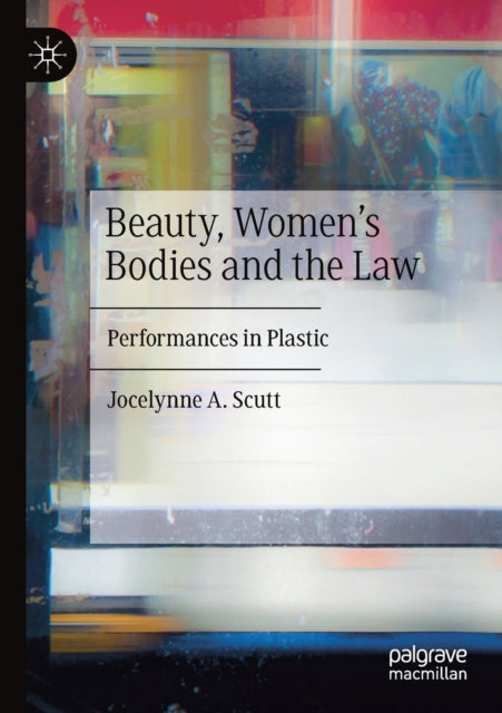 Book cover of: Beauty, Women's Bodies and the Law. By: Jocelynne A. Scutt