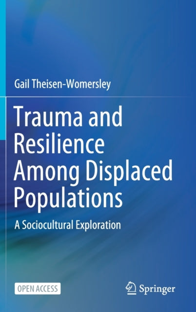 Book cover of: Trauma and Resilience Among Displaced Populations. By: Gail Womersley