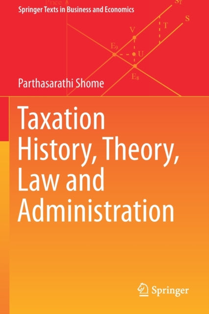 Book cover of: Taxation History, Theory, Law and Administration. By: Parthasarathi Shome