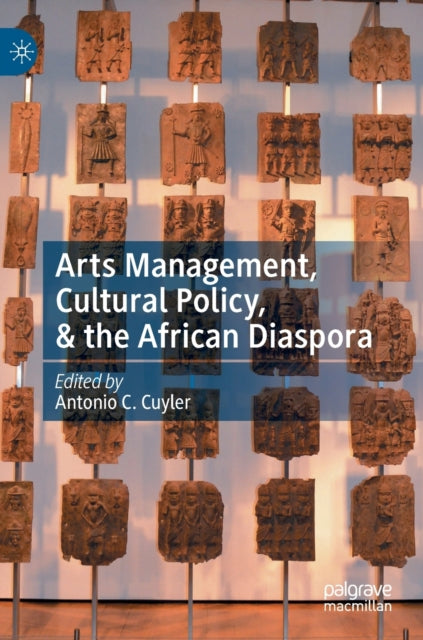 Book cover of: Arts Management, Cultural Policy, & the African Diaspora. By: Antonio C. Cuyler