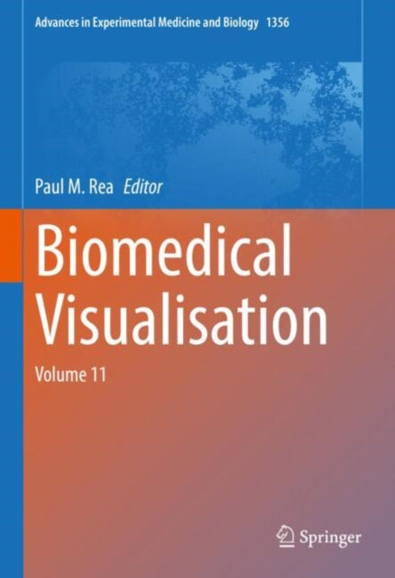 Book cover of: Biomedical Visualisation. By: Paul M. Rea