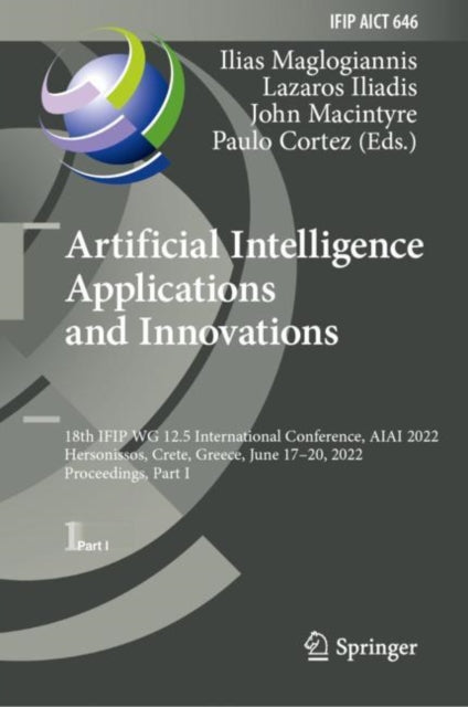 Book cover of: Artificial Intelligence Applications and Innovations. By: Ilias Maglogiannis