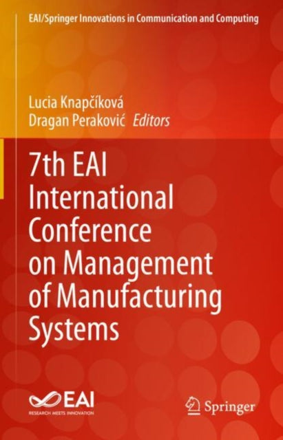 Book cover of: 7th EAI International Conference on Management of Manufacturing Systems. By: Lucia Knapčíková