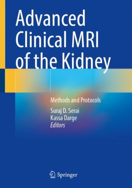 Book cover of: Advanced Clinical MRI of the Kidney. By: Suraj D. Serai