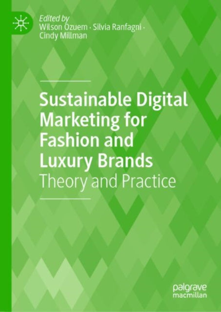 Book cover of: Sustainable Digital Marketing for Fashion and Luxury Brands. By: Wilson Ozuem