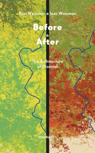 Before & After, The Architecture of Disaster 9783035807844 Eyal Weizman