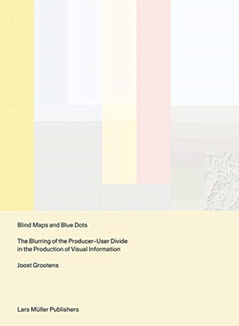 Book cover of: Blind Maps and Blue Dots. By: Joost Grootens