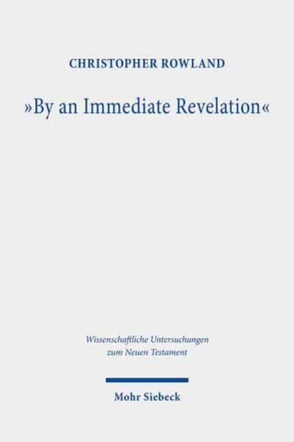 Book cover of: "By an Immediate Revelation". By: Christopher Rowland