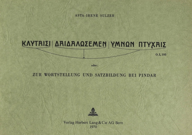 Book cover of: Zur Wortstellung und Satzbildung bei Pindar. By: Asta-Irene Sulzer