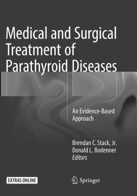 Book cover of: Medical and Surgical Treatment of Parathyroid Diseases. By: Brendan C. Stack Jr.