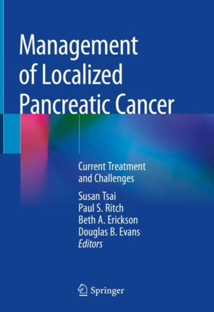 Book cover of: Management of Localized Pancreatic Cancer. By: Susan Tsai