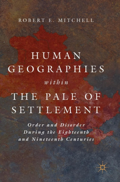 Book cover of: Human Geographies Within the Pale of Settlement. By: Robert E. Mitchell