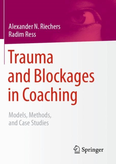 Book cover of: Trauma and Blockages in Coaching. By: Alexander N. Riechers