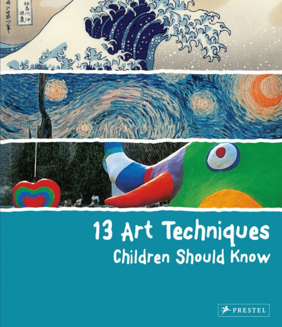 13 Art Techniques Children Should Know 9783791371368 Angela Wenzel