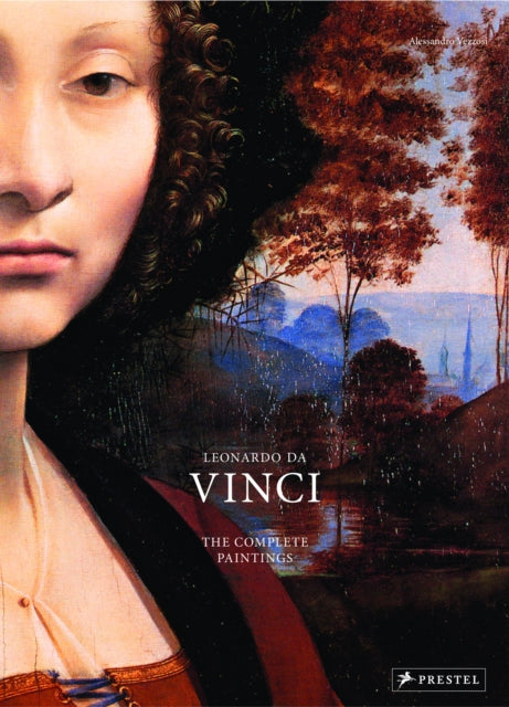 Book cover of: Leonardo Da Vinci: The Complete Paintings in Detail. By: Alessandro Vezzosi