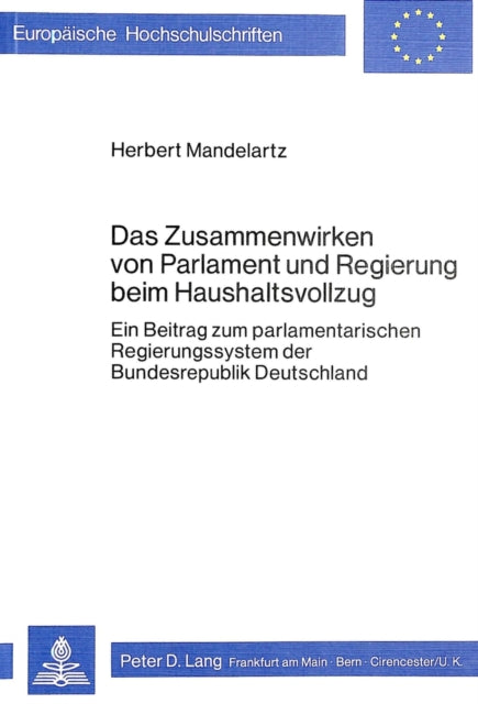 Book cover of: Das Zusammenwirken von Parlament und Regierung beim Haushaltsvollzug