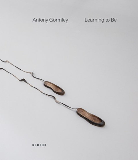 Book cover of: Learning to Be. By: Antony Gormley
