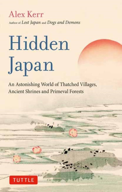 Book cover of: Hidden Japan. By: Alex Kerr