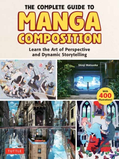 Book cover of: Complete Guide to Manga Composition. By: Shinji Matsuoka