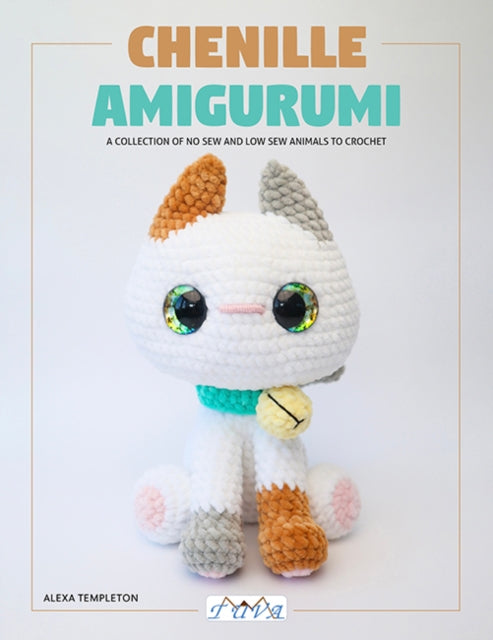 Chenille Amigurumi, A Collection of No Sew and Low Sew Animals to Crochet 9786057834881 Alexa Templeton