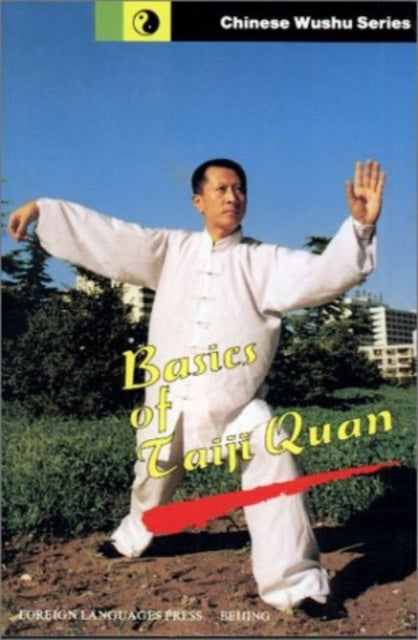 Book cover of: Basics of Taiji Quan. By: Xingdong Li