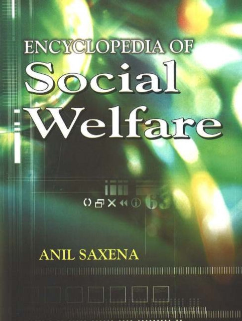Book cover of: Encyclopedia of Social Welfare, 4-Volume Set. By: Anil Saxena