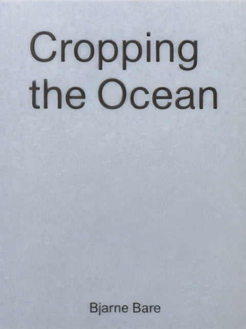 Book cover of: Cropping The Ocean