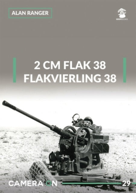 Book cover of: 2 cm Flak 38 and Flakvierling 38. By: Alan Ranger