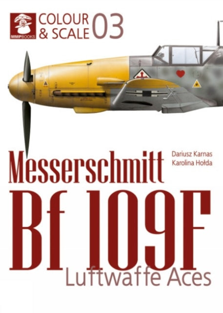 Book cover of: Colour & Scale 03. Messerschmit Bf 109 F. Luftwaffe Aces