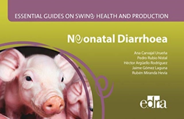 Book cover of: Neonatal diarrhoea. Essential guides on swine health and production