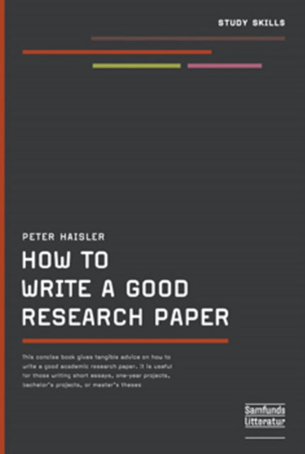 Book cover of: How to Write A Good Research Paper. By: Peter Haisler