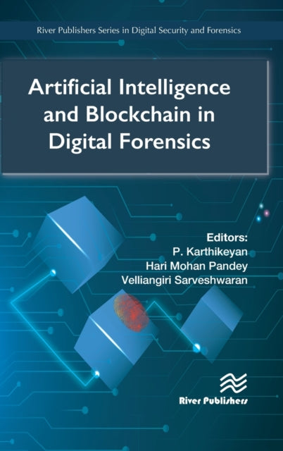 Book cover of: Artificial Intelligence and Blockchain in Digital Forensics. By: P. Karthikeyan