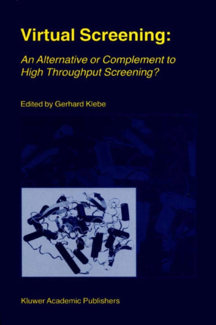 Book cover of: Virtual Screening: An Alternative or Complement to High Throughput Screening?. By: Gerhard Klebe