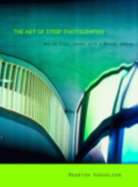 Book cover of: Art of Strip Photography. By: Maarten Vanvolsem