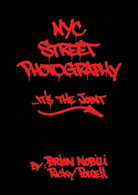 Book cover of: NYC Street Photography... It's the Joint. By: Brian Nobili