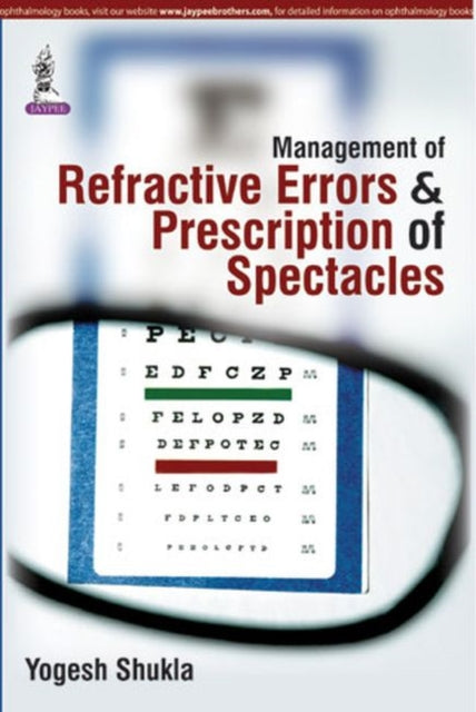 Book cover of: Management of Refractive Errors & Prescription of Spectacles. By: SHUKLA