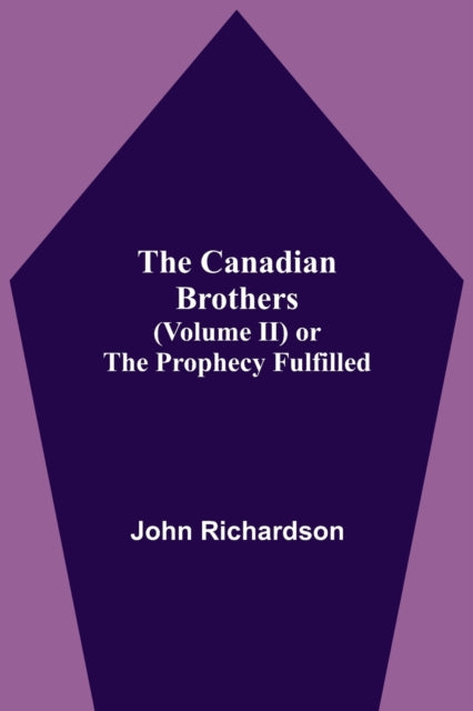 Book cover of: Canadian Brothers (Volume Ii) Or The Prophecy Fulfilled
