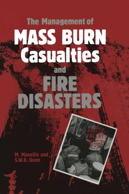 Book cover of: Management of Mass Burn Casualties and Fire Disasters. By: M. Masellis