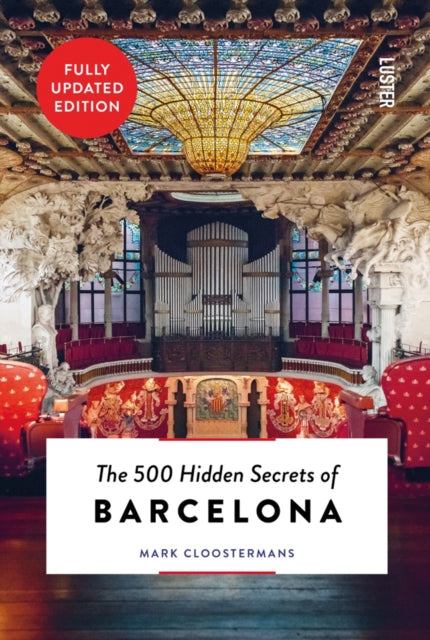 Book cover of: 500 Hidden Secrets of Barcelona. By: Mark Cloostermans
